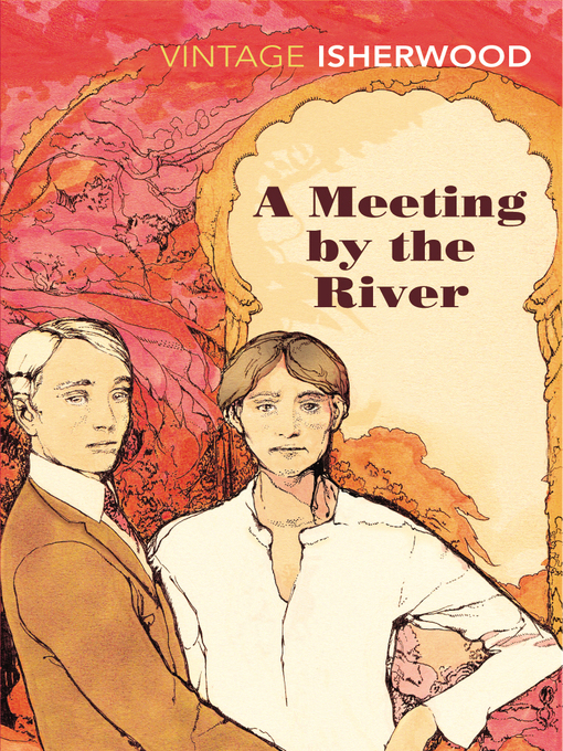 Title details for A Meeting by the River by Christopher Isherwood - Available